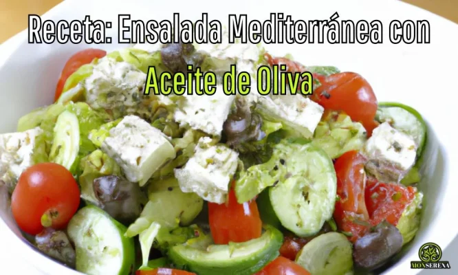Receta de Ensalada Mediterranea con Aceite de Oliva