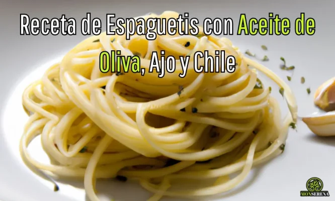 Espaguetis con Aceite de Oliva, Ajo y Chile