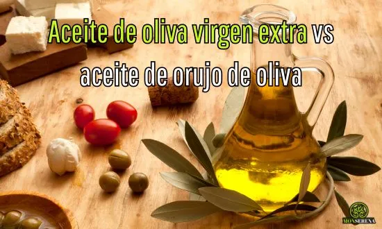Aceite de oliva virgen extra vs aceite de orujo de oliva