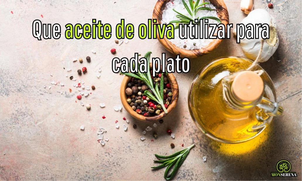 que aceite de oliva utilizar para cada plato