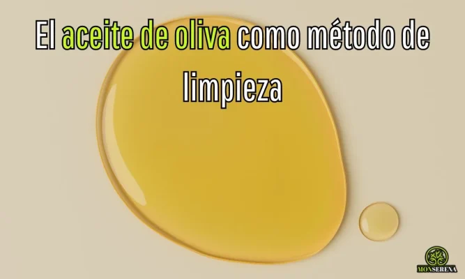 El aceite de oliva como método de limpieza